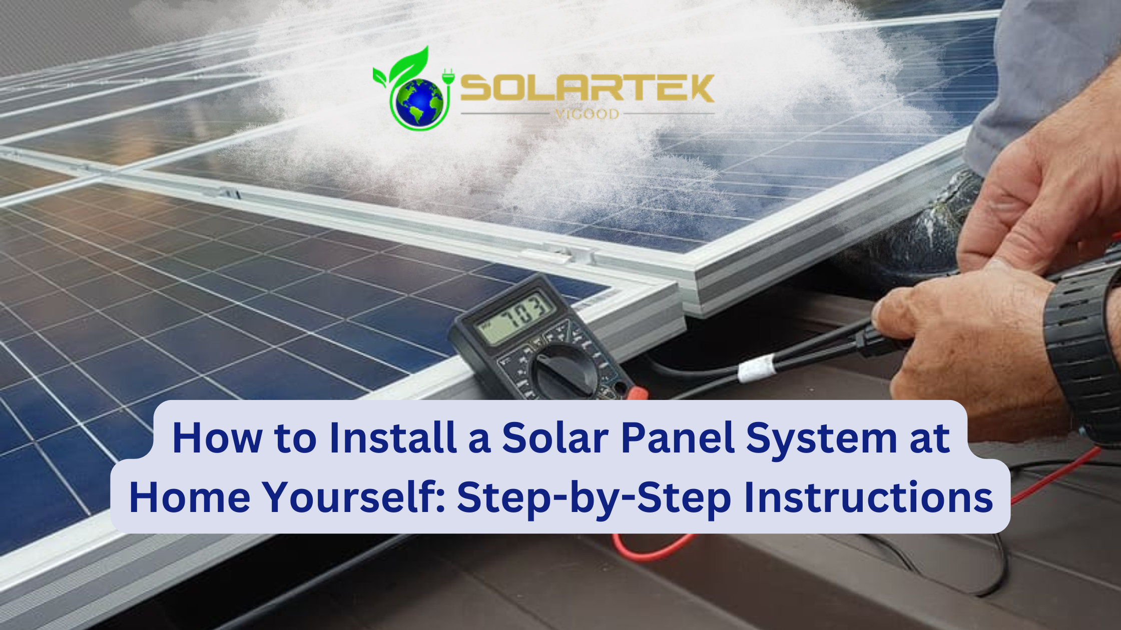 Basic Solar Panel Installation Guide How to Install a Solar Panel System at Home Yourself: Step-by-Step Ins ...
