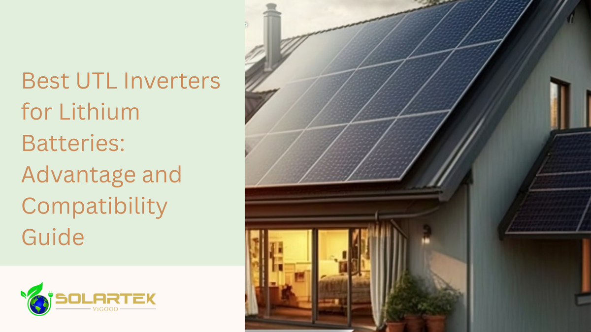 Best UTL Inverters for Lithium Batteries: Advantage and Compatibility ...