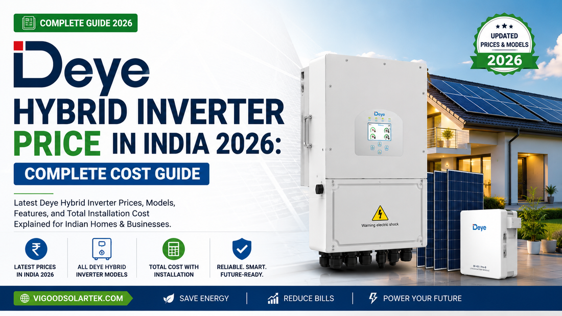 Deye Hybrid Inverter Price in India 2026: Complete Cost Guide