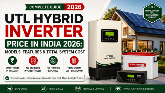 UTL Hybrid Inverter Price in India 2026: Models, Features &amp; Total System Cost