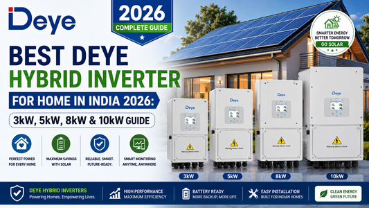 Best Deye Hybrid Inverter for Home in India 2026: 3kW, 5kW, 8kW & 10kW Guide