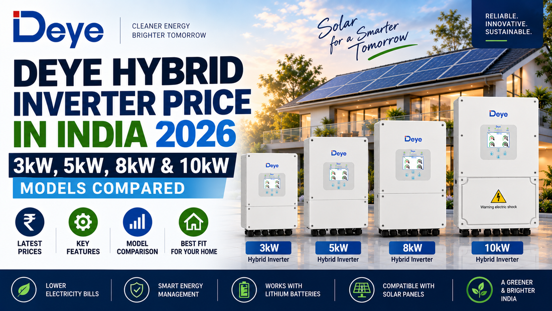 Deye Hybrid Inverter Price in India 2026: 3kW, 5kW, 8kW & 10kW Models Compared