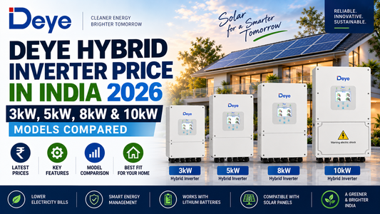 Deye Hybrid Inverter Price in India 2026: 3kW, 5kW, 8kW & 10kW Models Compared