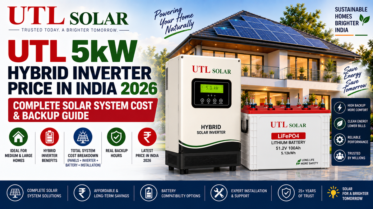 UTL 5kW Hybrid Inverter Price in India 2026: Complete Solar System Cos ...