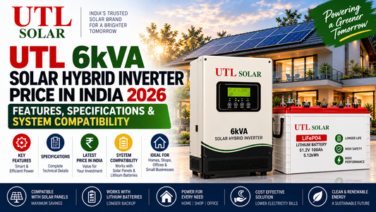 UTL 6kVA Solar Hybrid Inverter Price in India 2026: Features, Specifications & System Compatibility